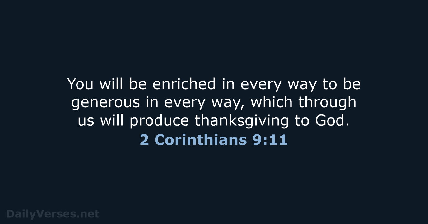 2 Corinthians 9:11 - ESV