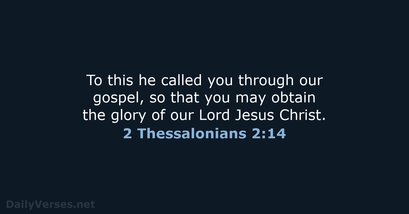 2 Thessalonians 2:14 - ESV