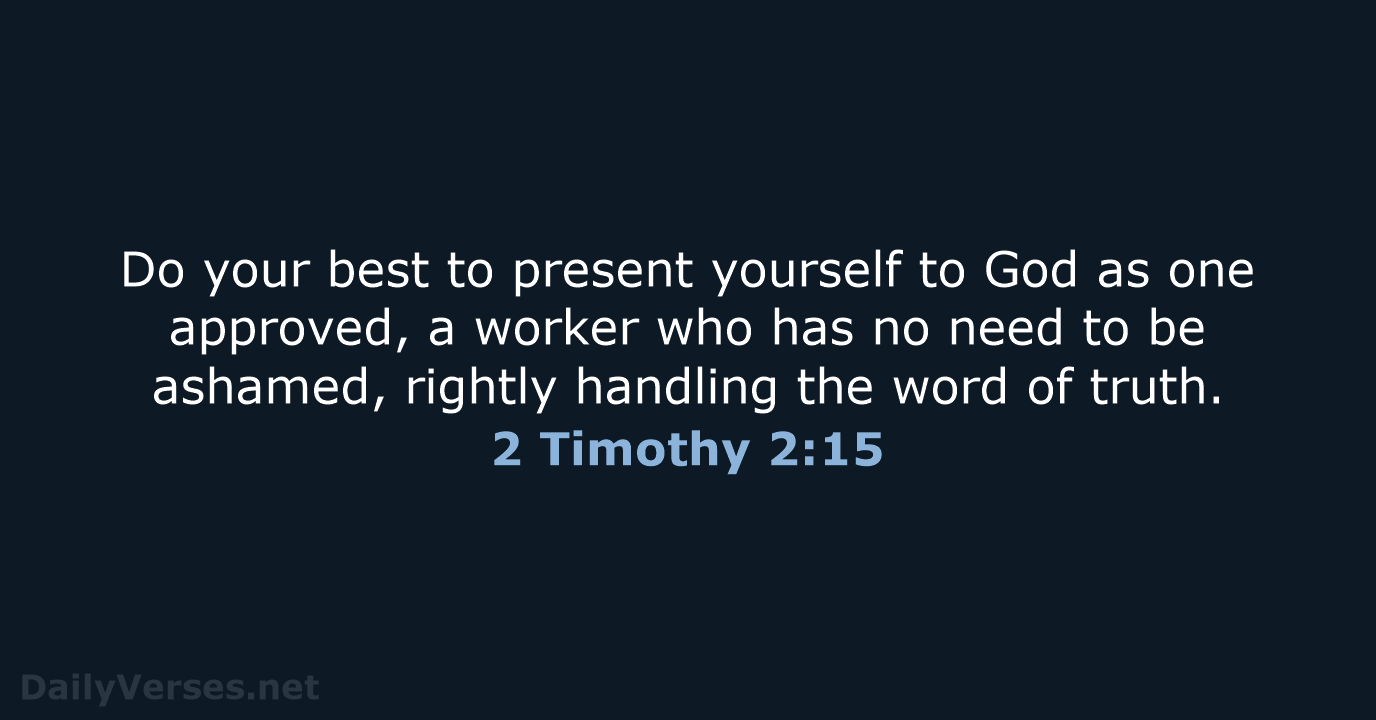 2 Timothy 2:15 - ESV