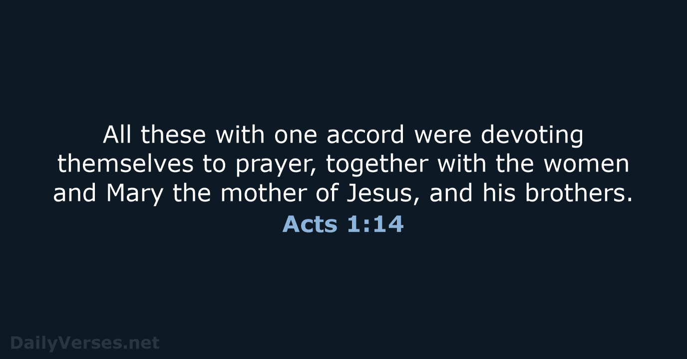 Acts 1:14 - ESV
