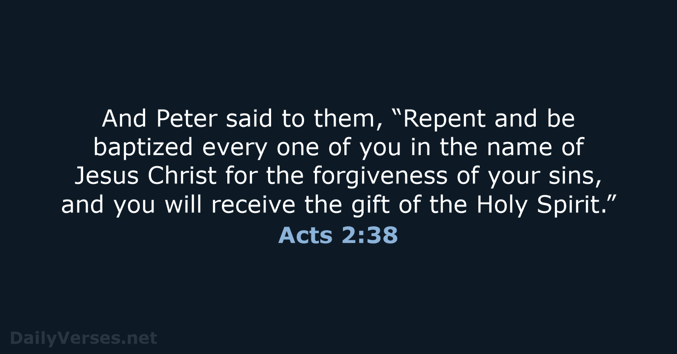 Acts 2:38 - ESV