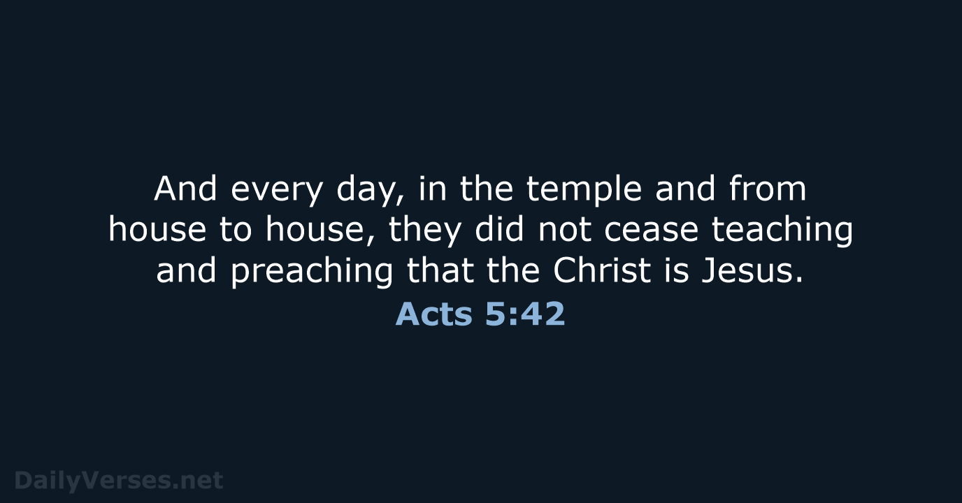 Acts 5:42 - ESV