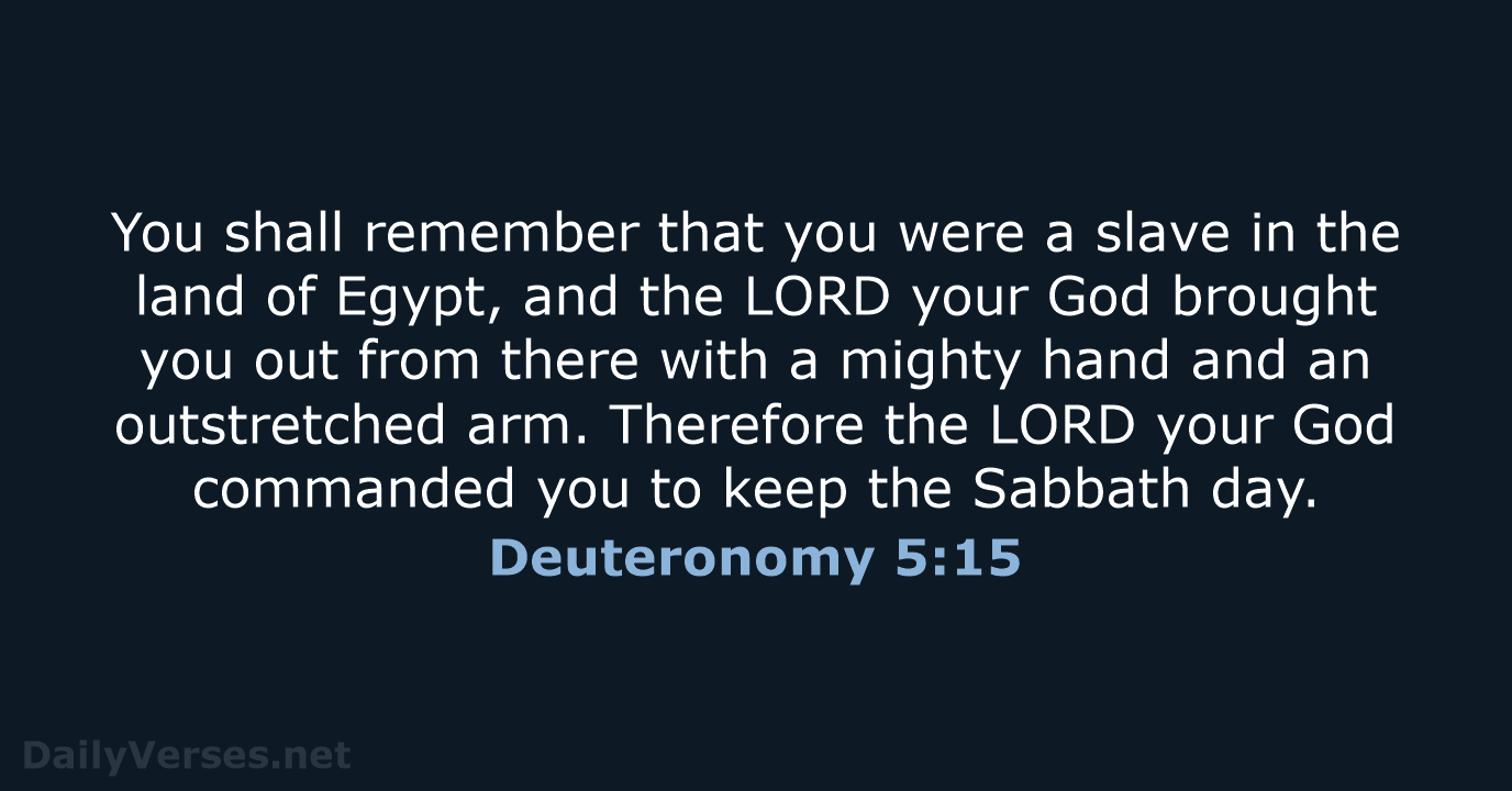 Deuteronomy 5:15 - ESV