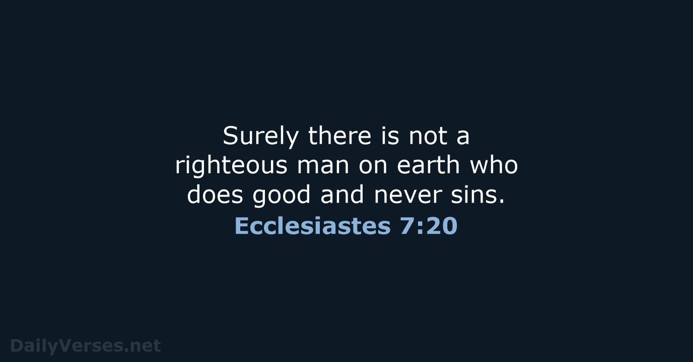 Ecclesiastes 7:20 - ESV