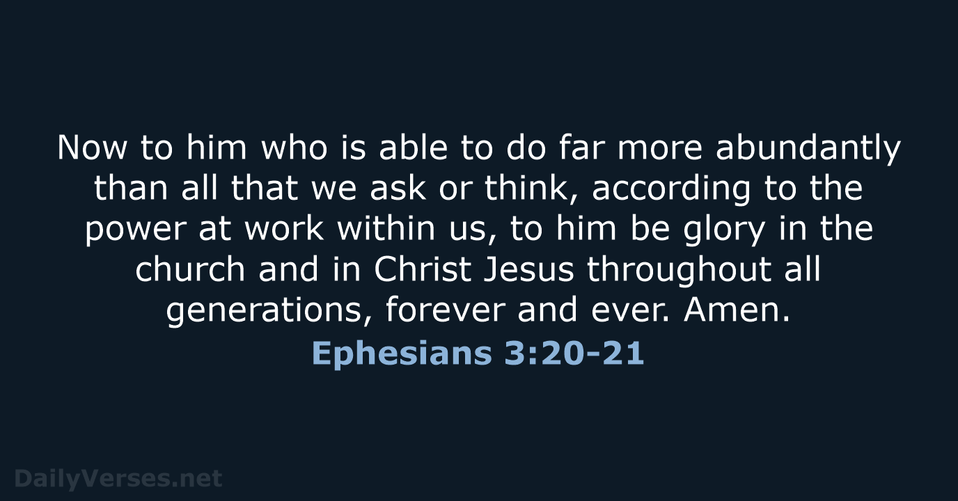Ephesians 3:20-21 - ESV
