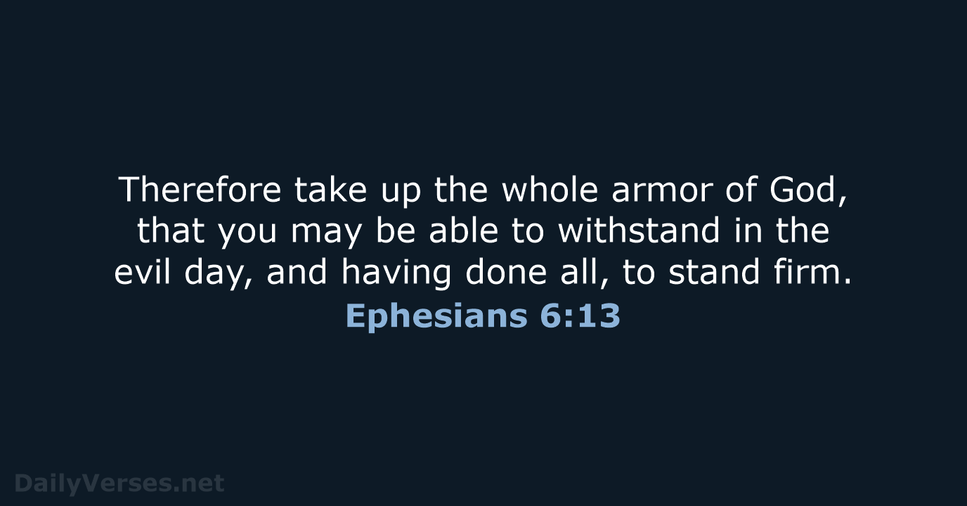 Ephesians 6:13 - ESV