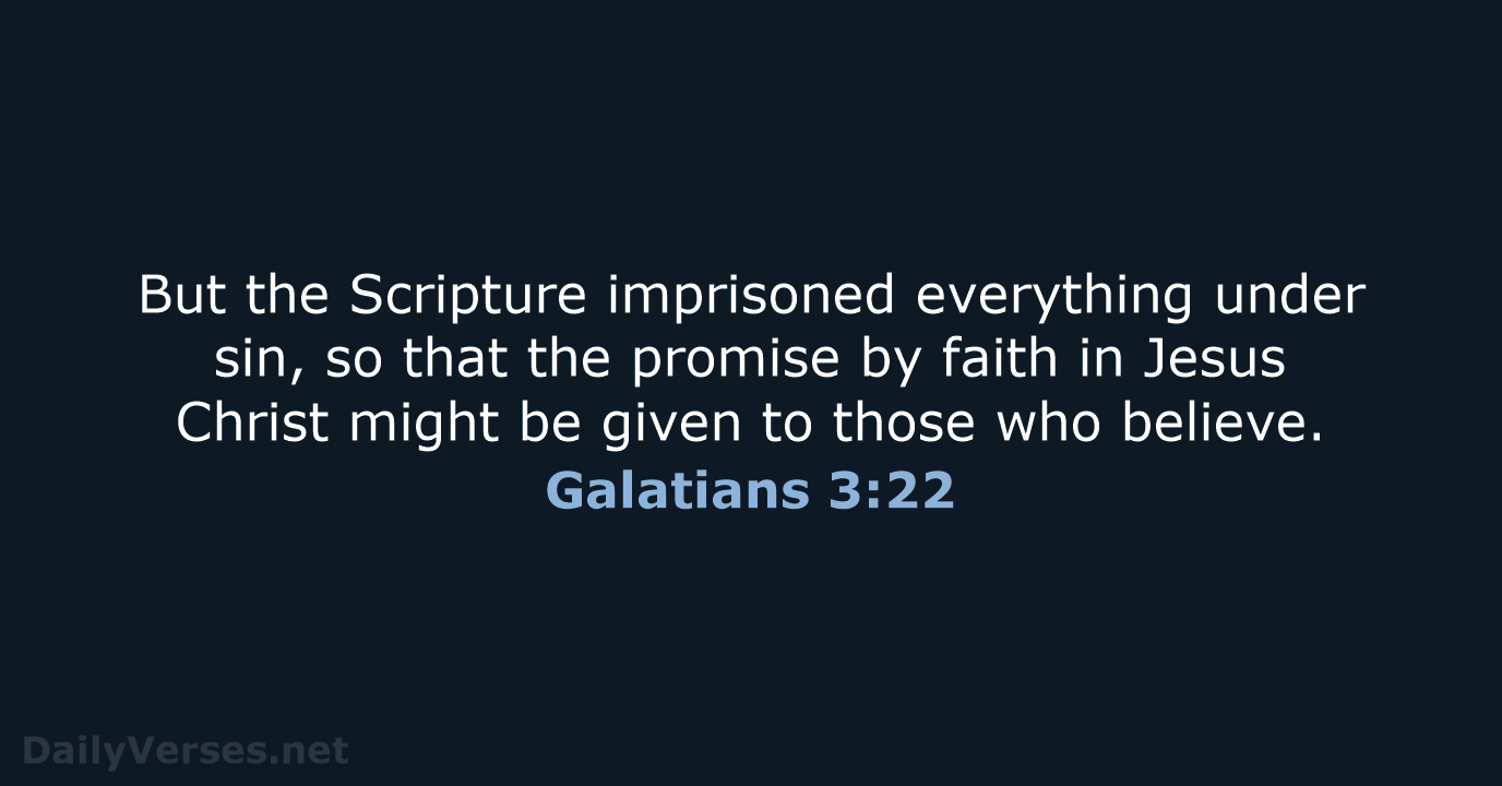 Galatians 3:22 - ESV