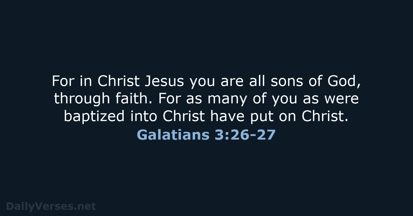 September 2, 2024 - Bible verse of the day (ESV) - Galatians 3:26-27 ...