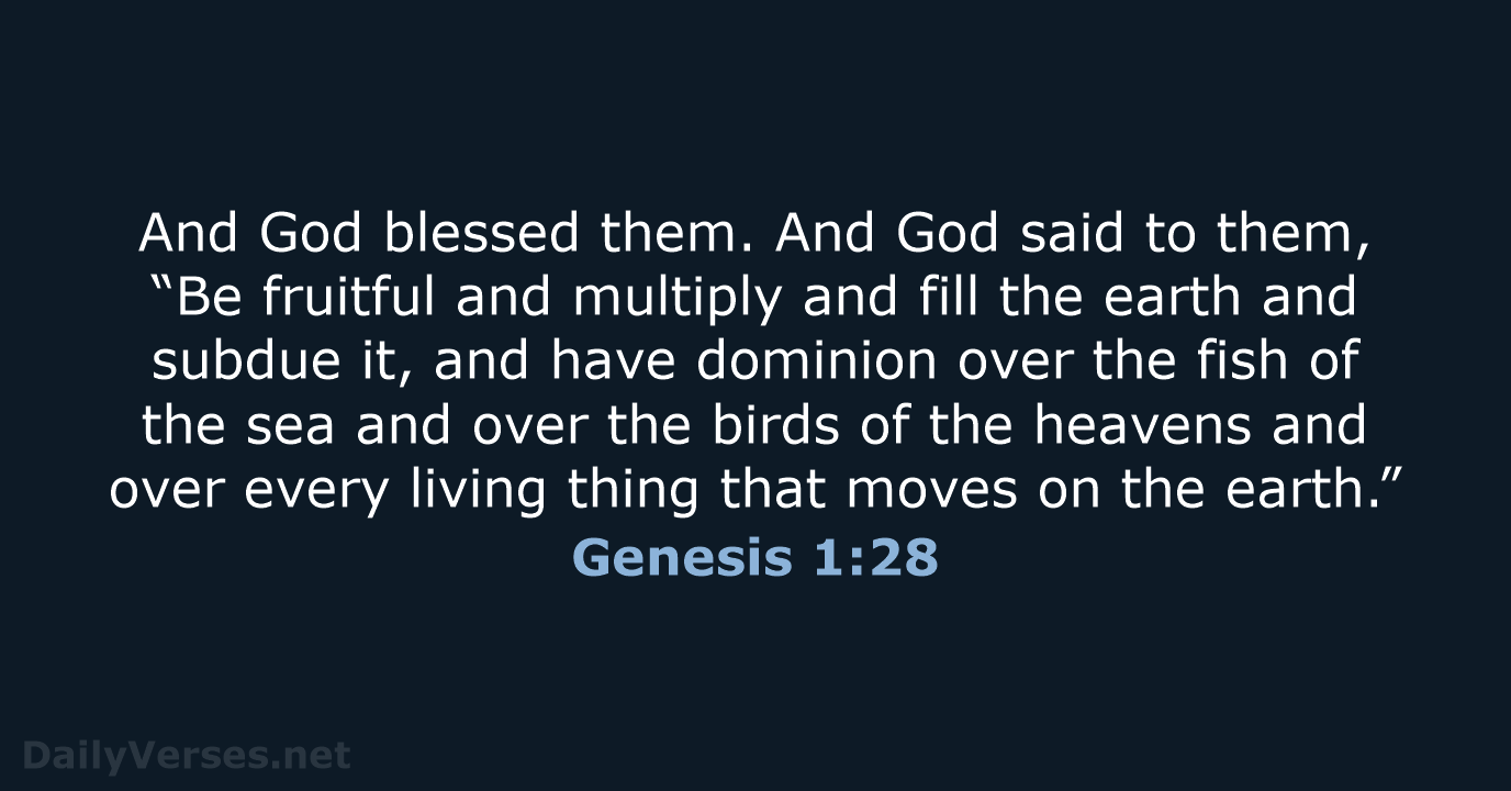 Genesis 1:28 - ESV