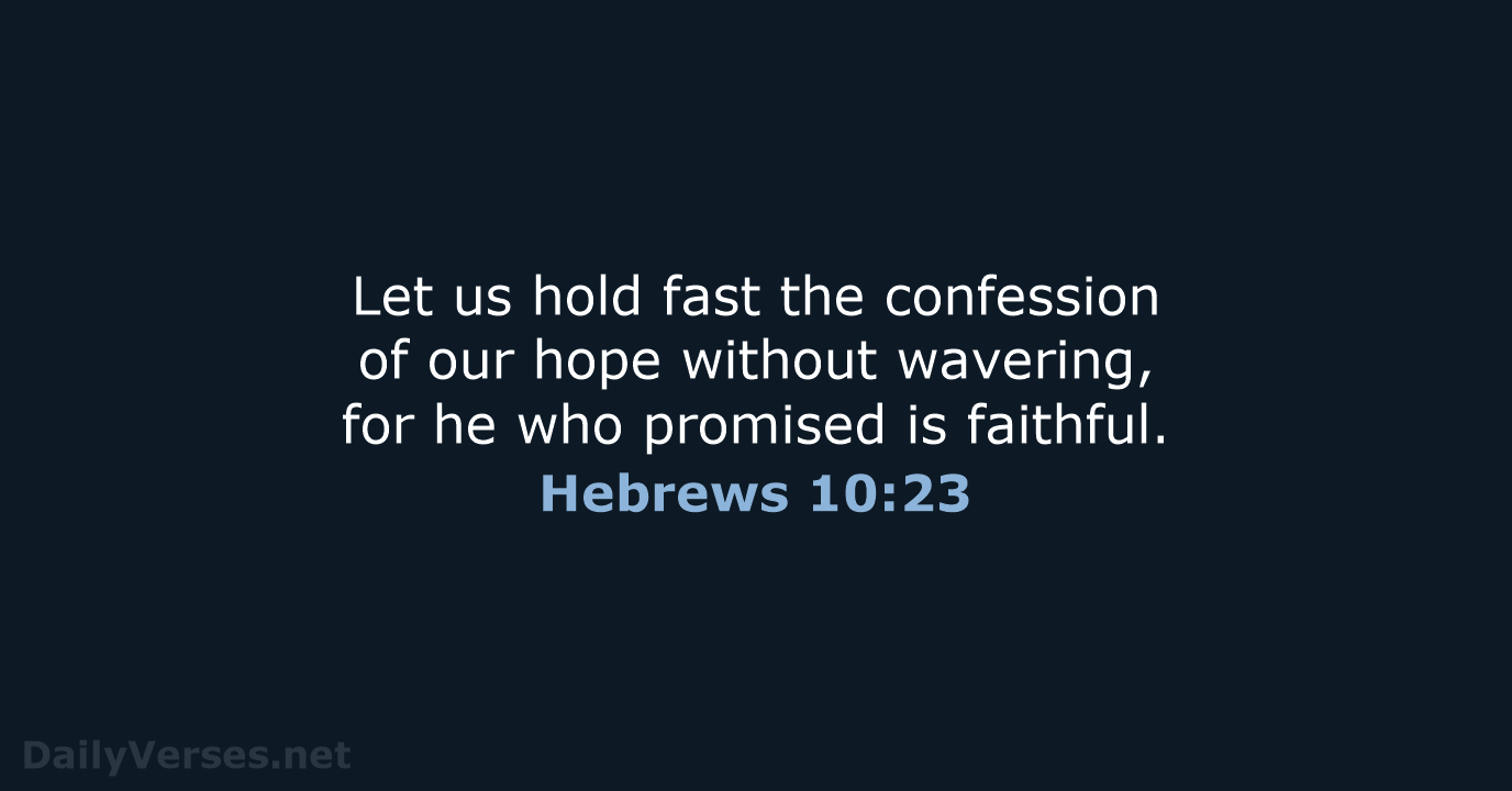 Hebrews 10:23 - ESV