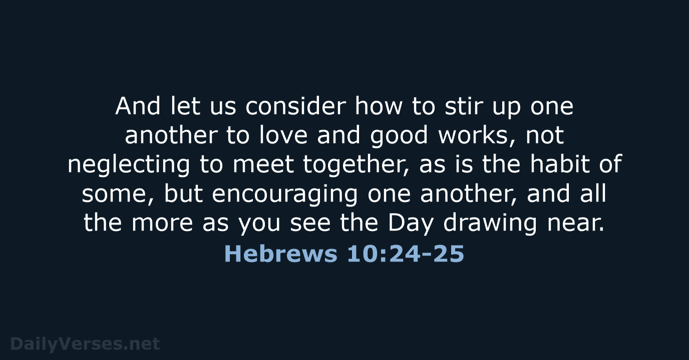 Hebrews 10 24 And 25 Kjv Hebrews 10 24 And 25 Kjv