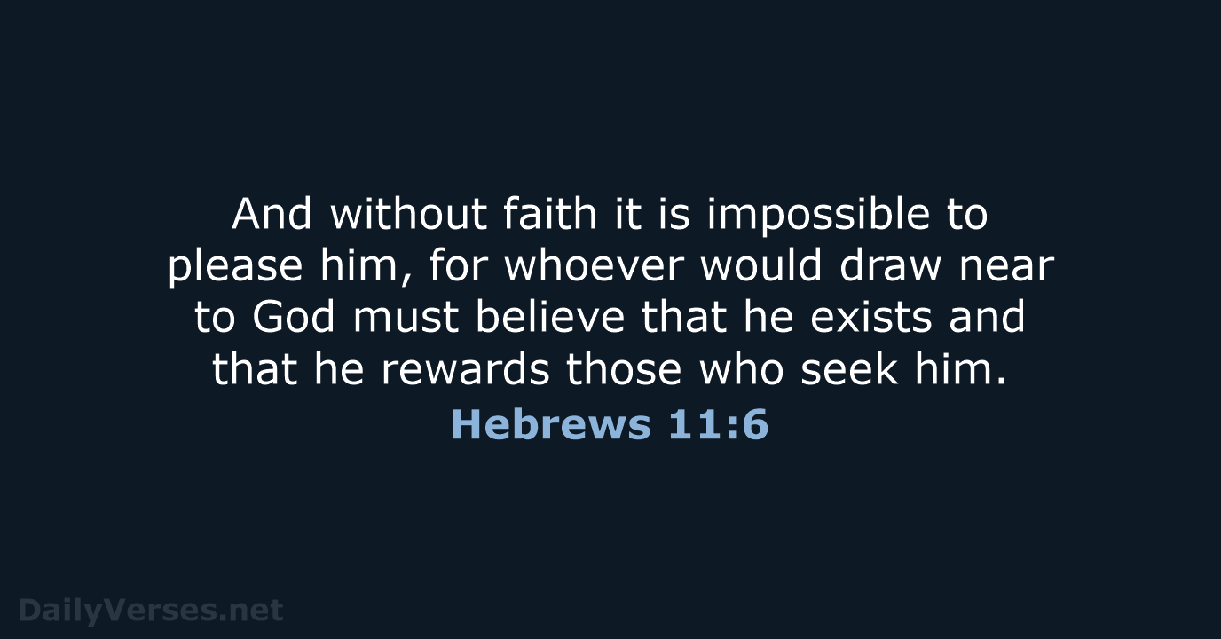 Hebrews 11:6 - ESV
