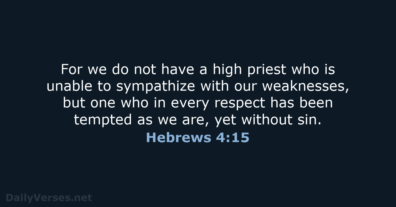 Hebrews 4:15 - ESV