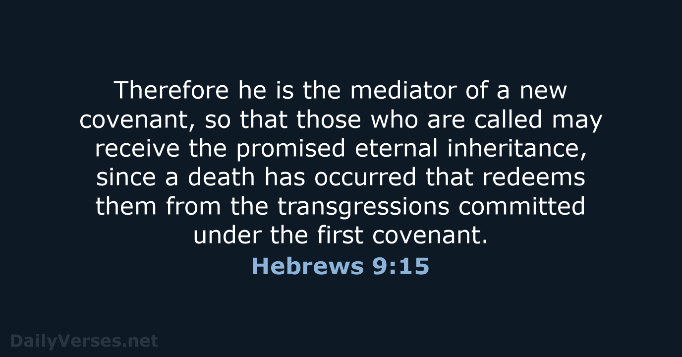 Hebrews 9:15 - ESV