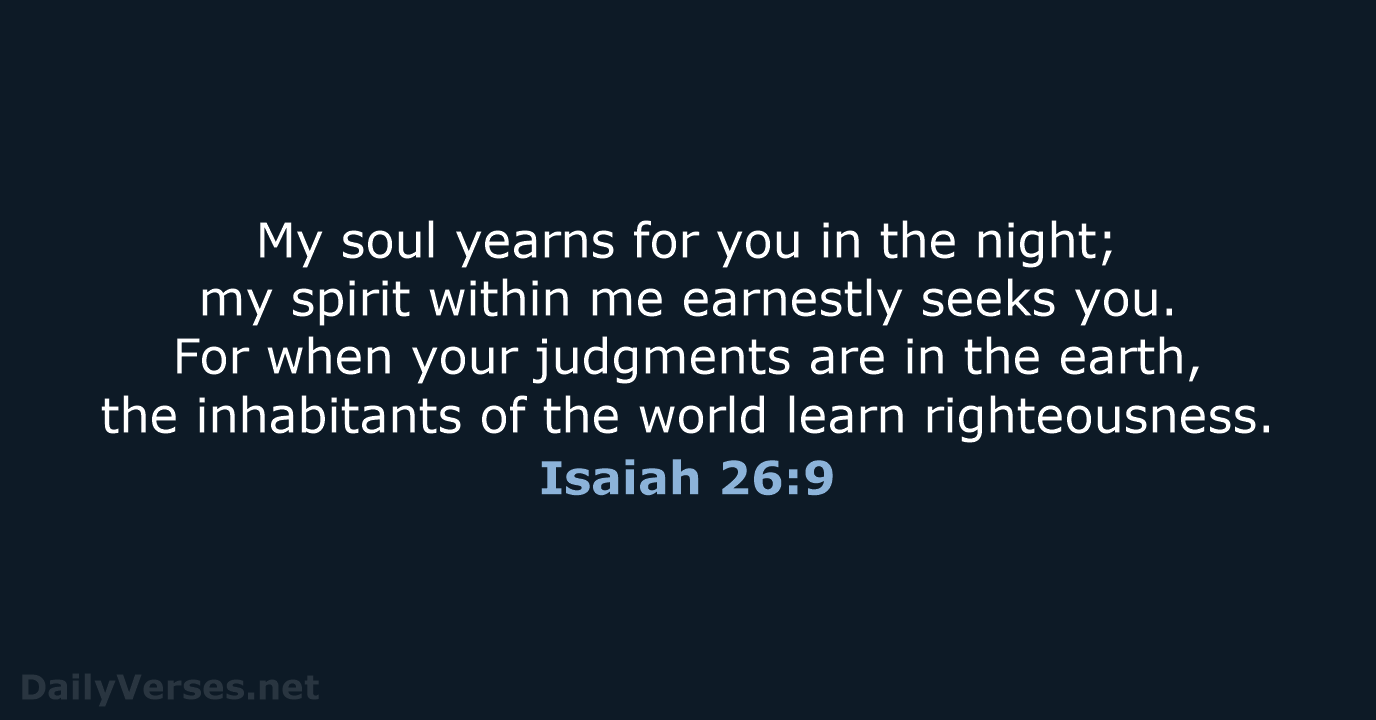 Isaiah 26:9 - ESV