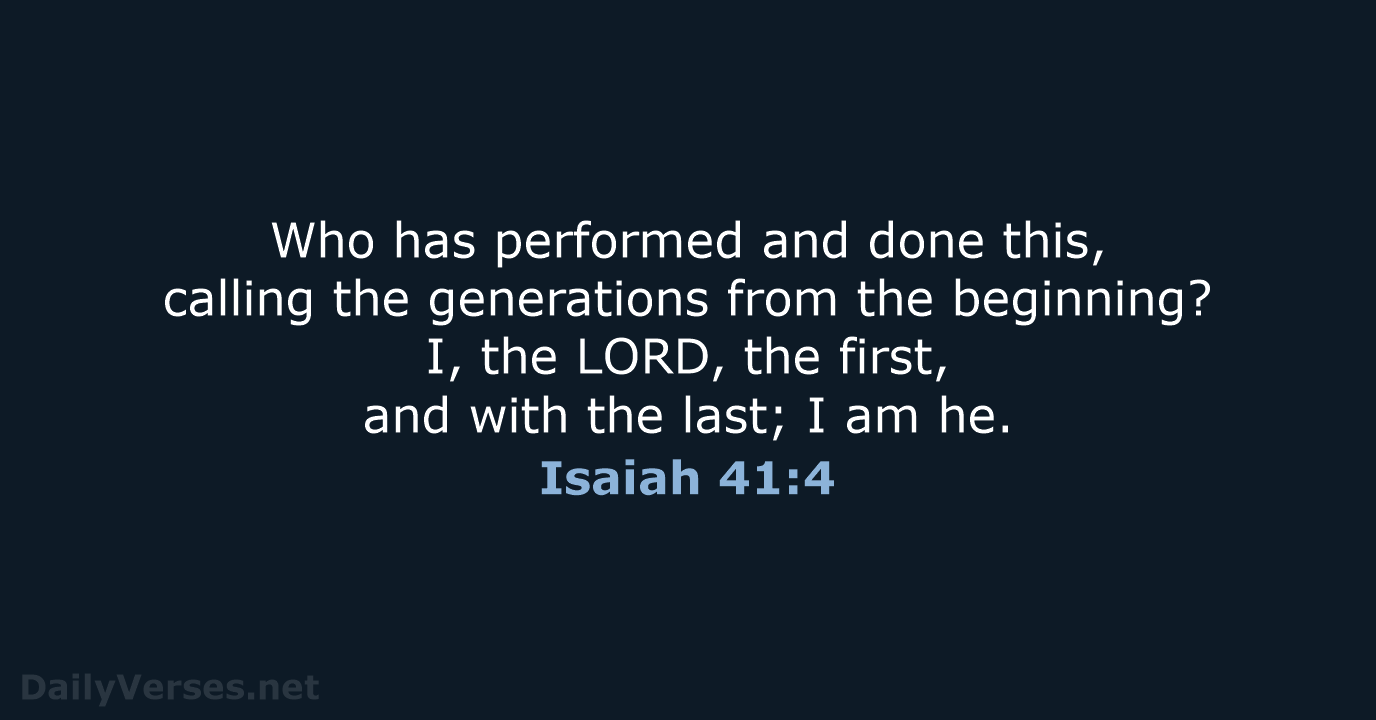 Isaiah 41:4 - ESV