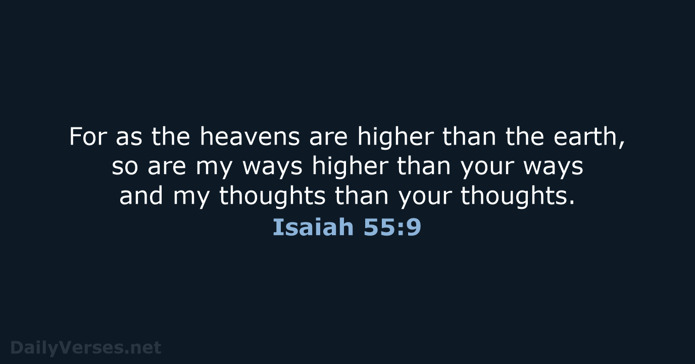 Isaiah 55:9 - ESV