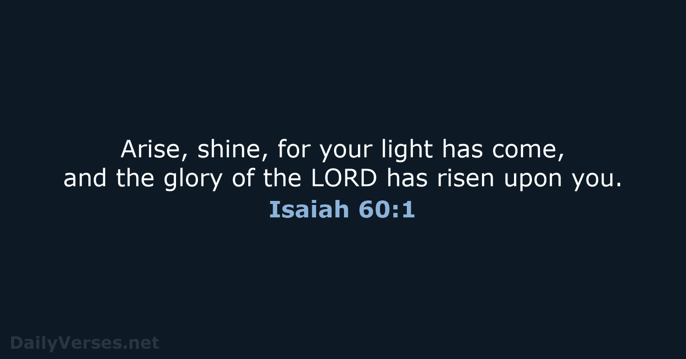 Isaiah 60:1 - ESV