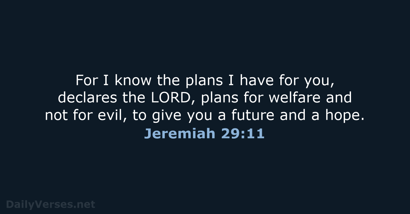 Jeremiah 29:11 - ESV