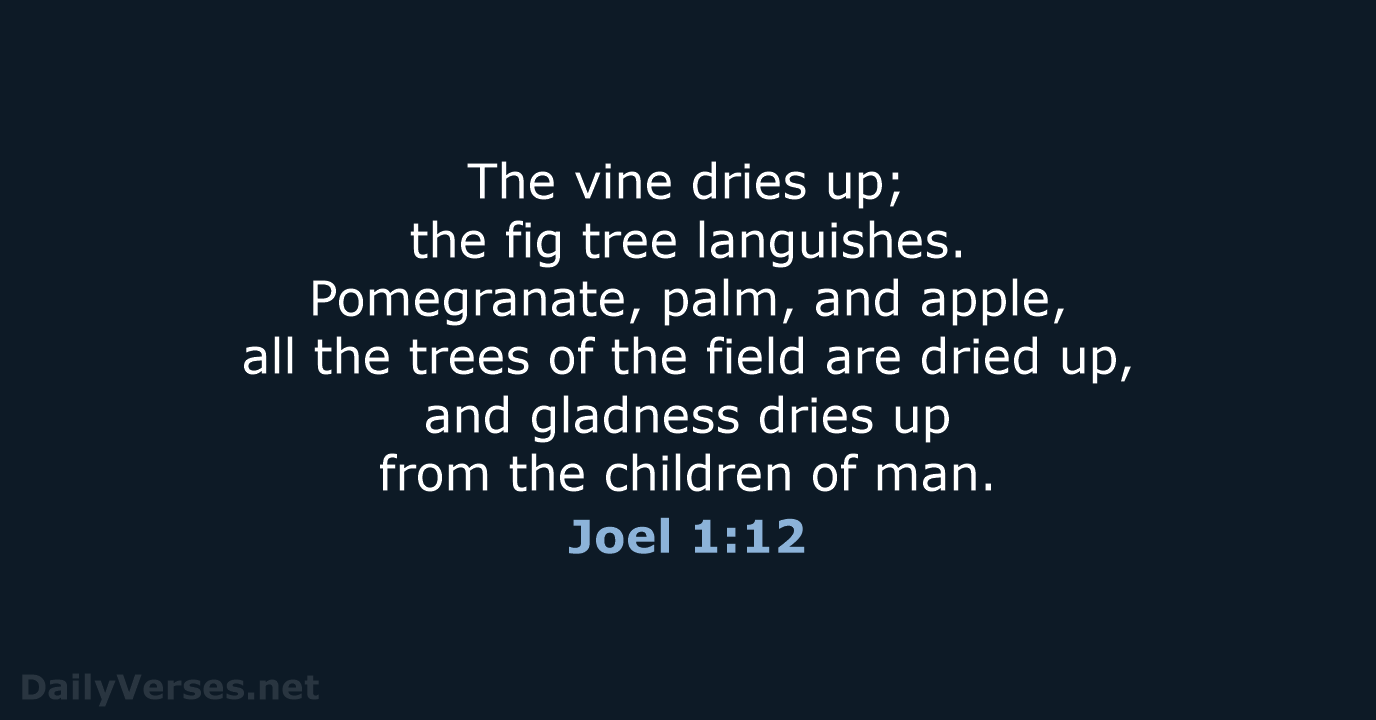 Joel 1:12 - ESV