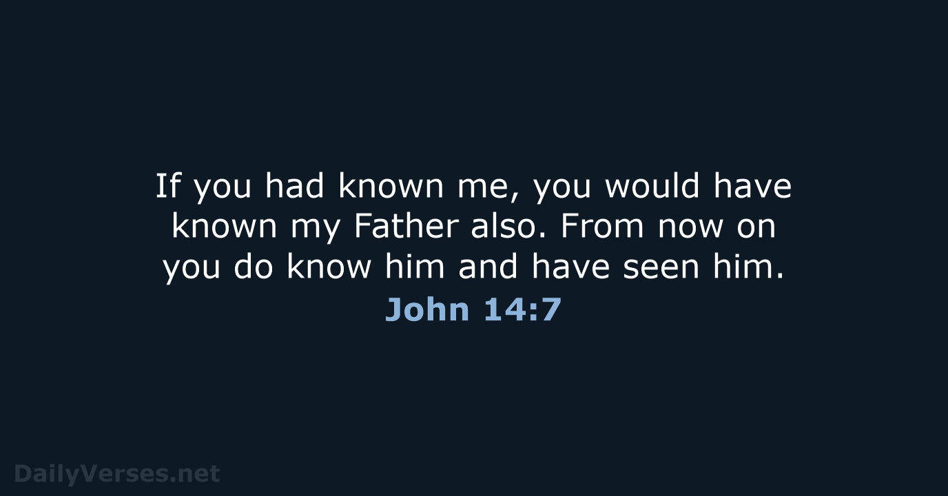John 14:7 - ESV