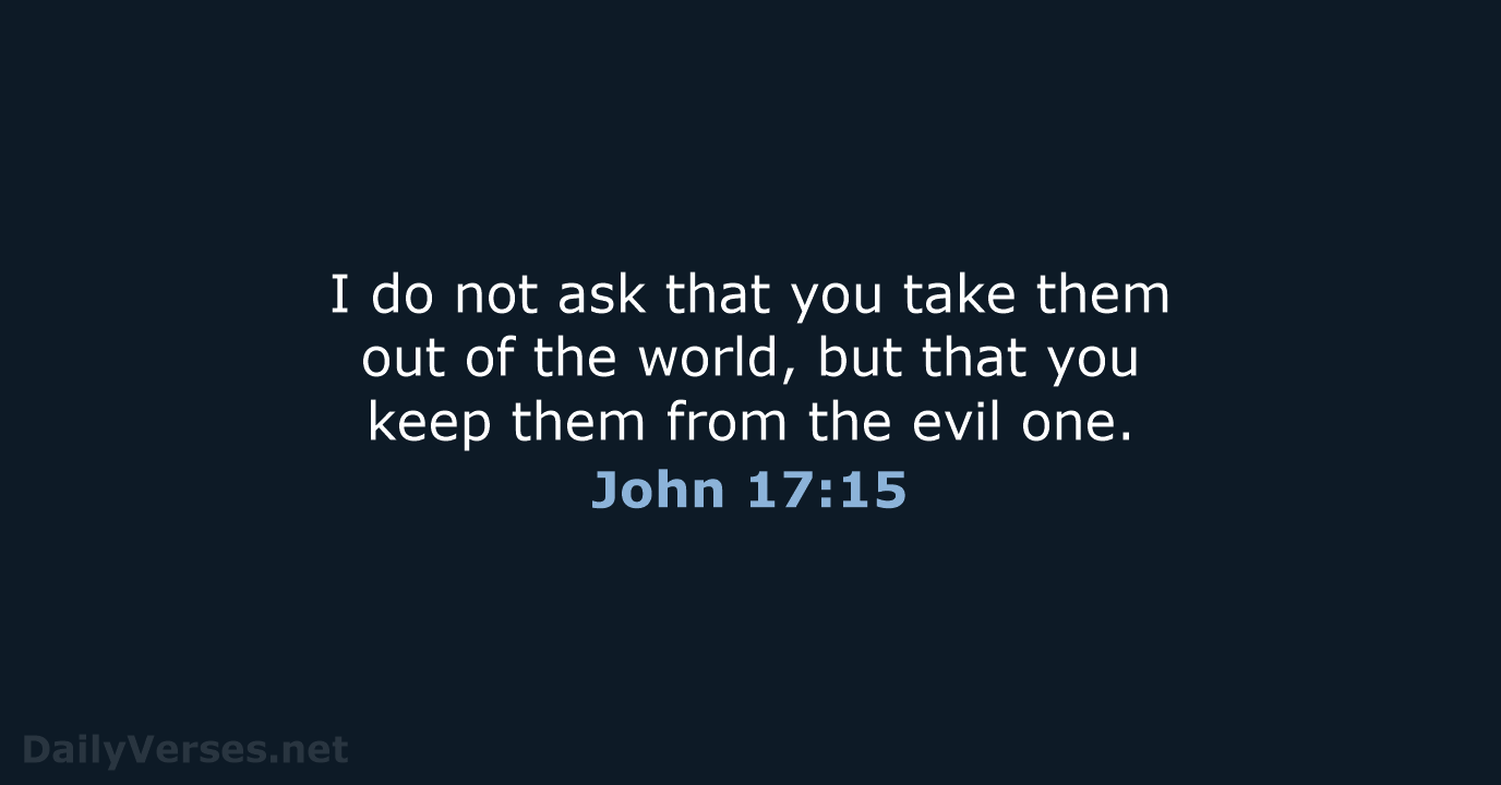 John 17:15 - ESV
