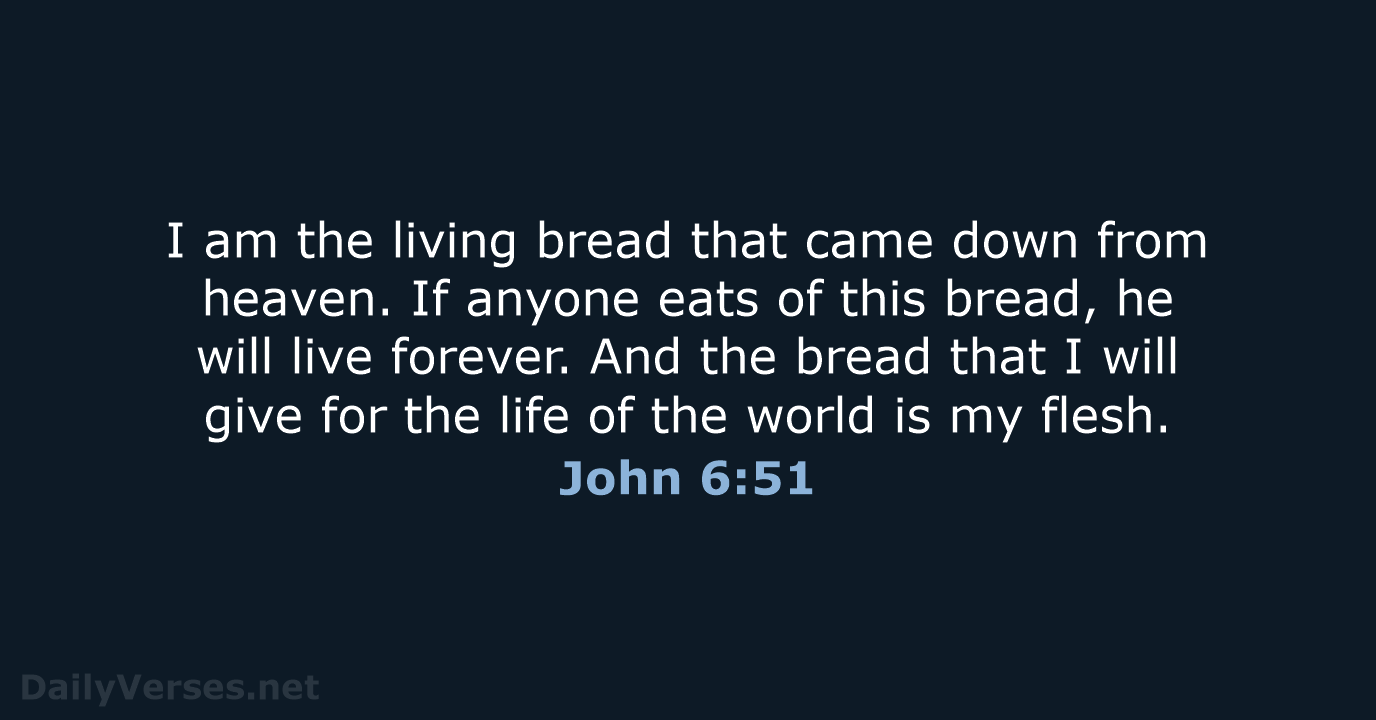 John 6:51 - ESV