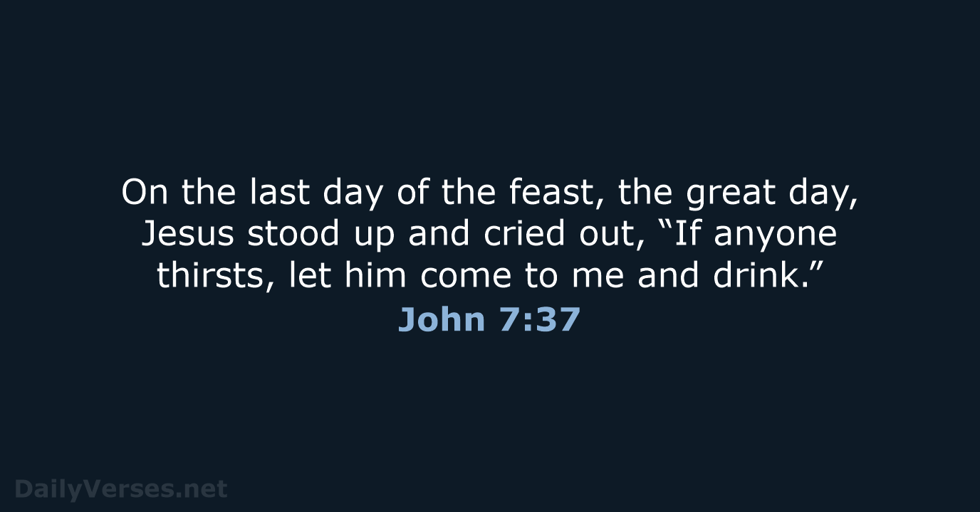 John 7:37 - ESV