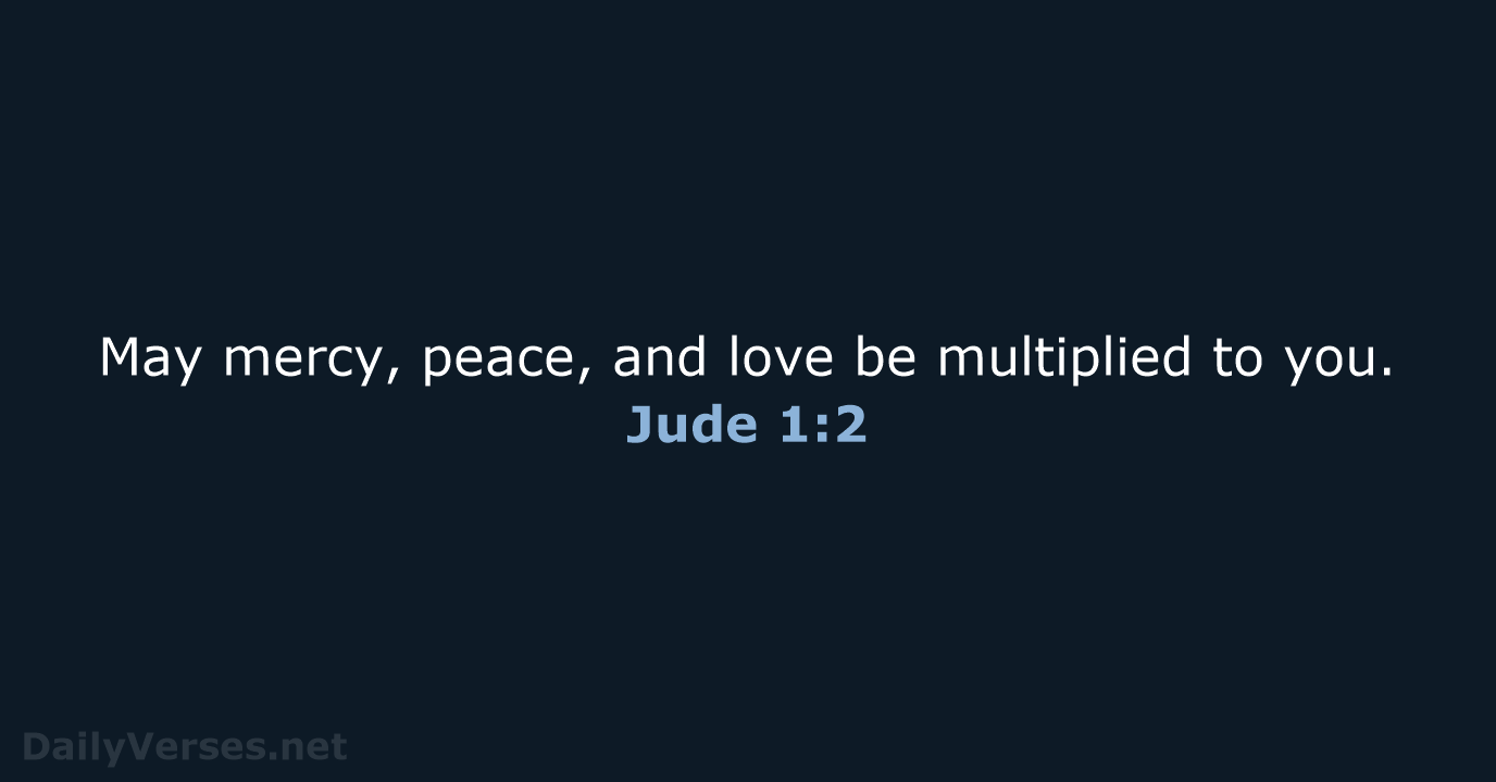 Jude 1:2 - ESV