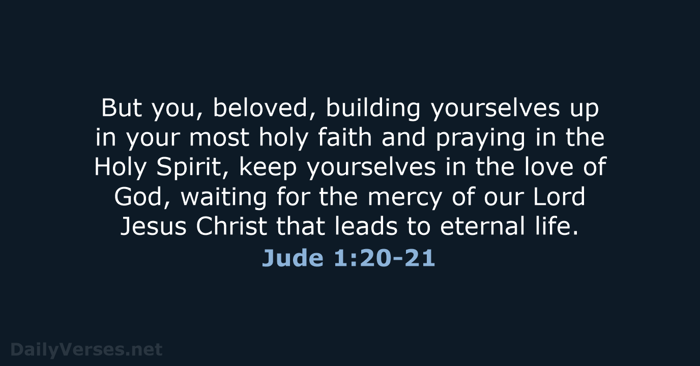 Jude 1:20-21 - ESV