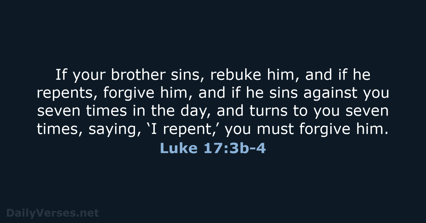 Luke 17:3b-4 - ESV