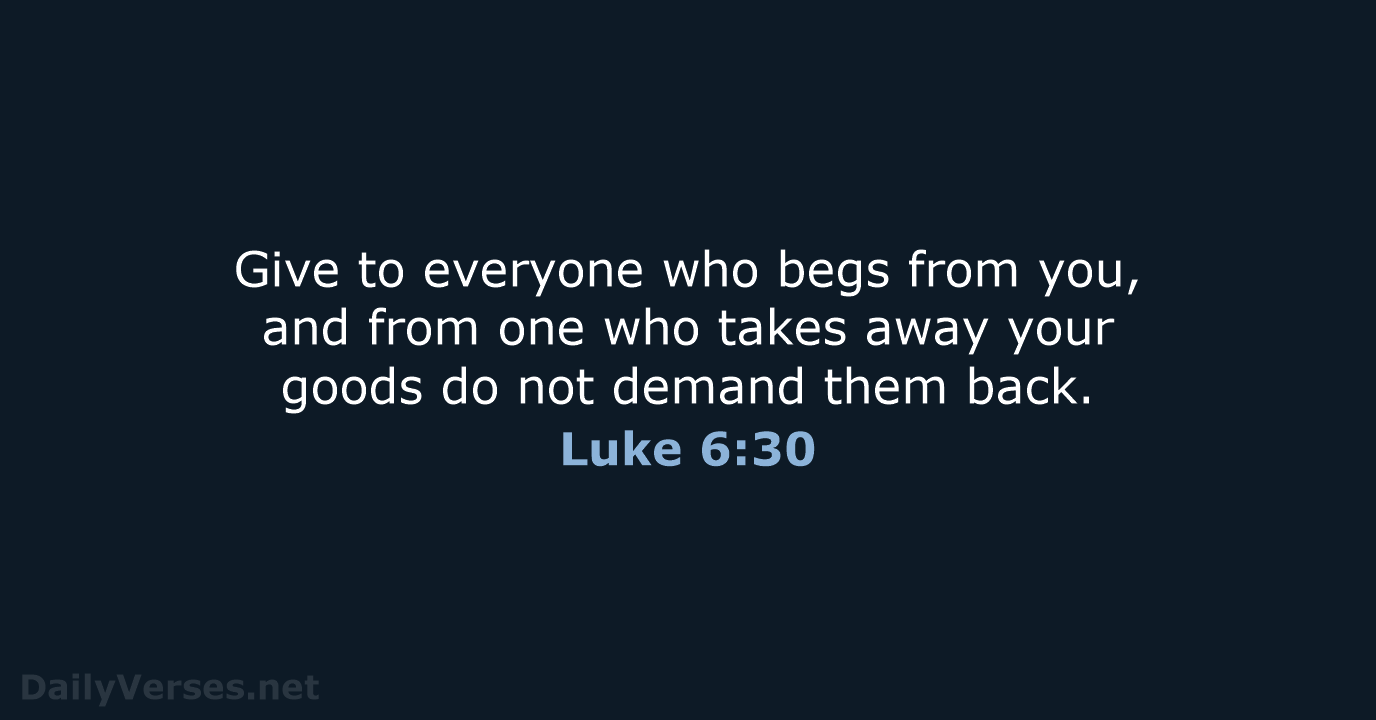 Luke 6:30 - ESV