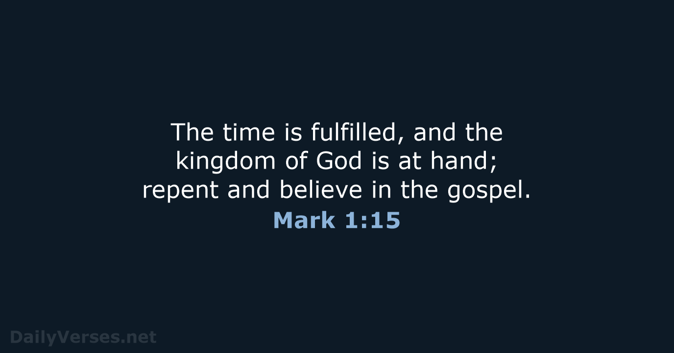 Mark 1:15 - ESV
