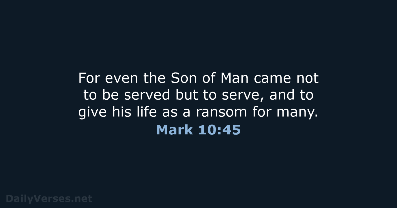 Mark 10:45 - ESV