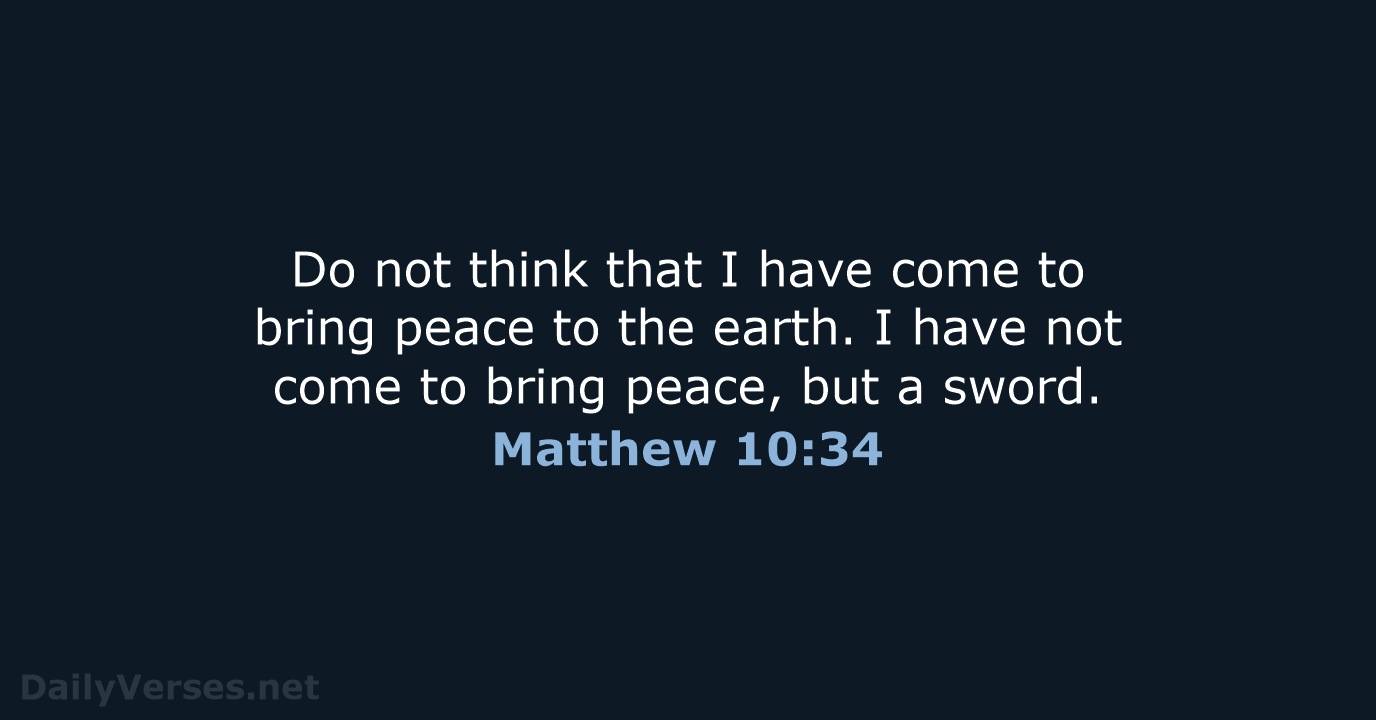 Matthew 10:34 - ESV