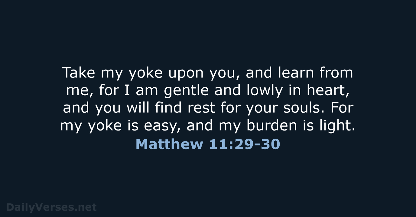 October 13 2023 Bible Verse Of The Day ESV Matthew 11 29 30 