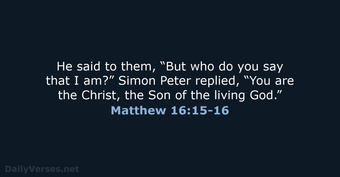 Matthew 16 15 16 Bible Verse ESV DailyVerses