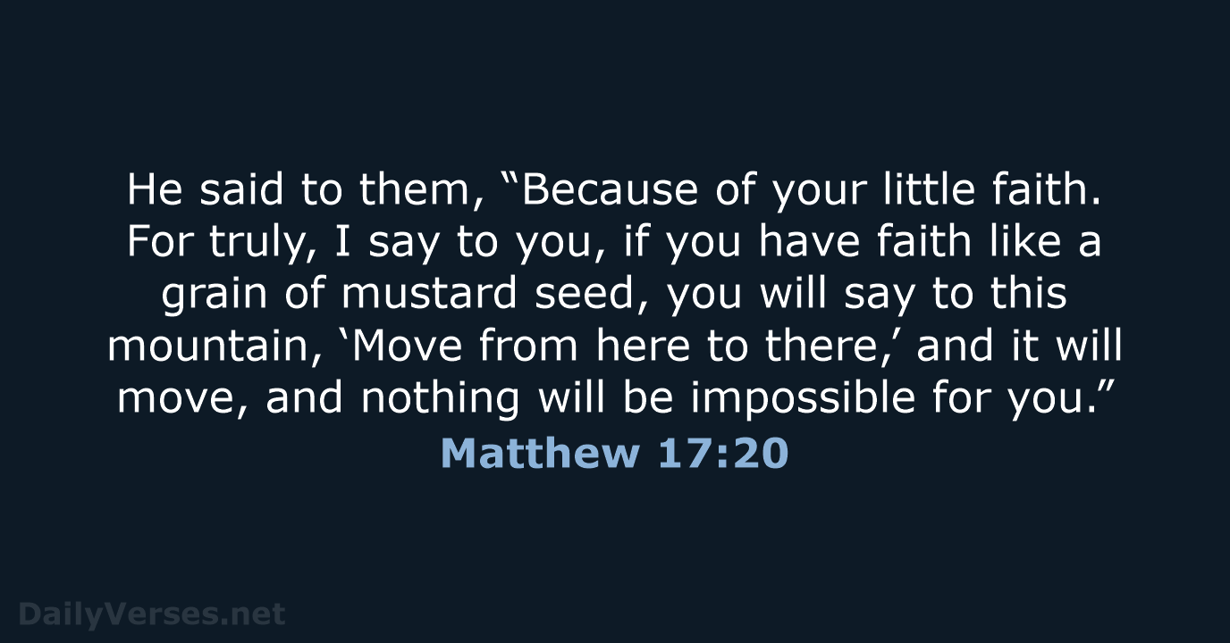 Matthew 17:20 - ESV