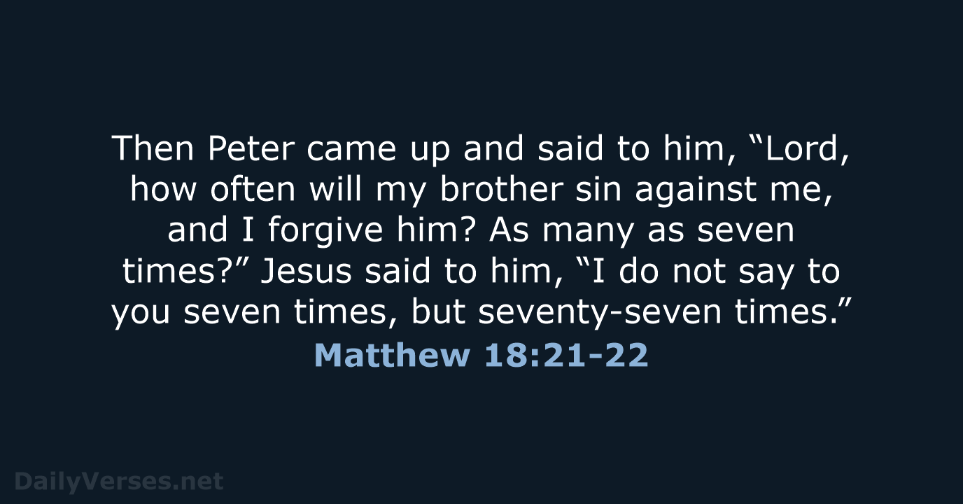 Matthew 18:21-22 - ESV