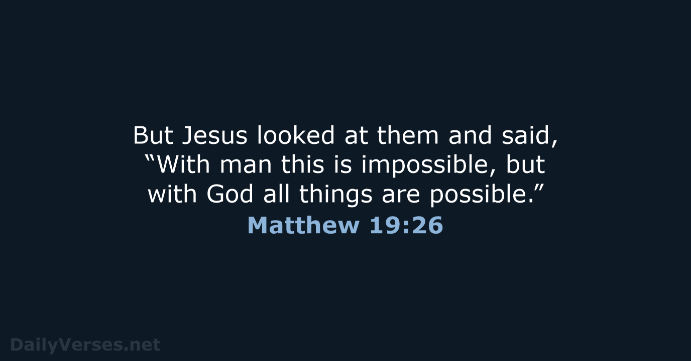Matthew 19:26 - ESV