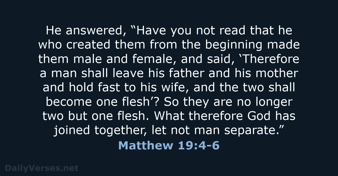 He answered, “Have you not read that he who created them from… Matthew 19:4-6