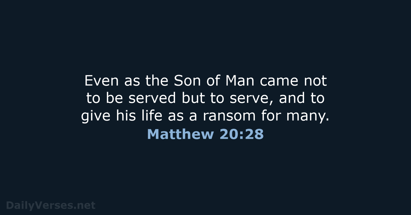 Matthew 20:28 - ESV