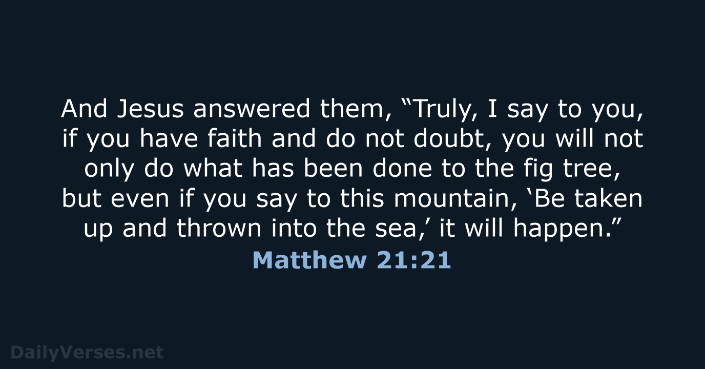 Matthew 21:21 - ESV