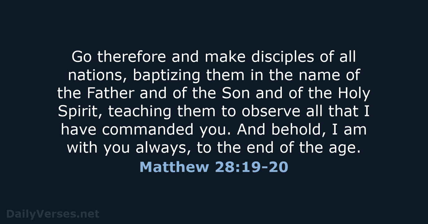 Matthew 28:19-20 - ESV
