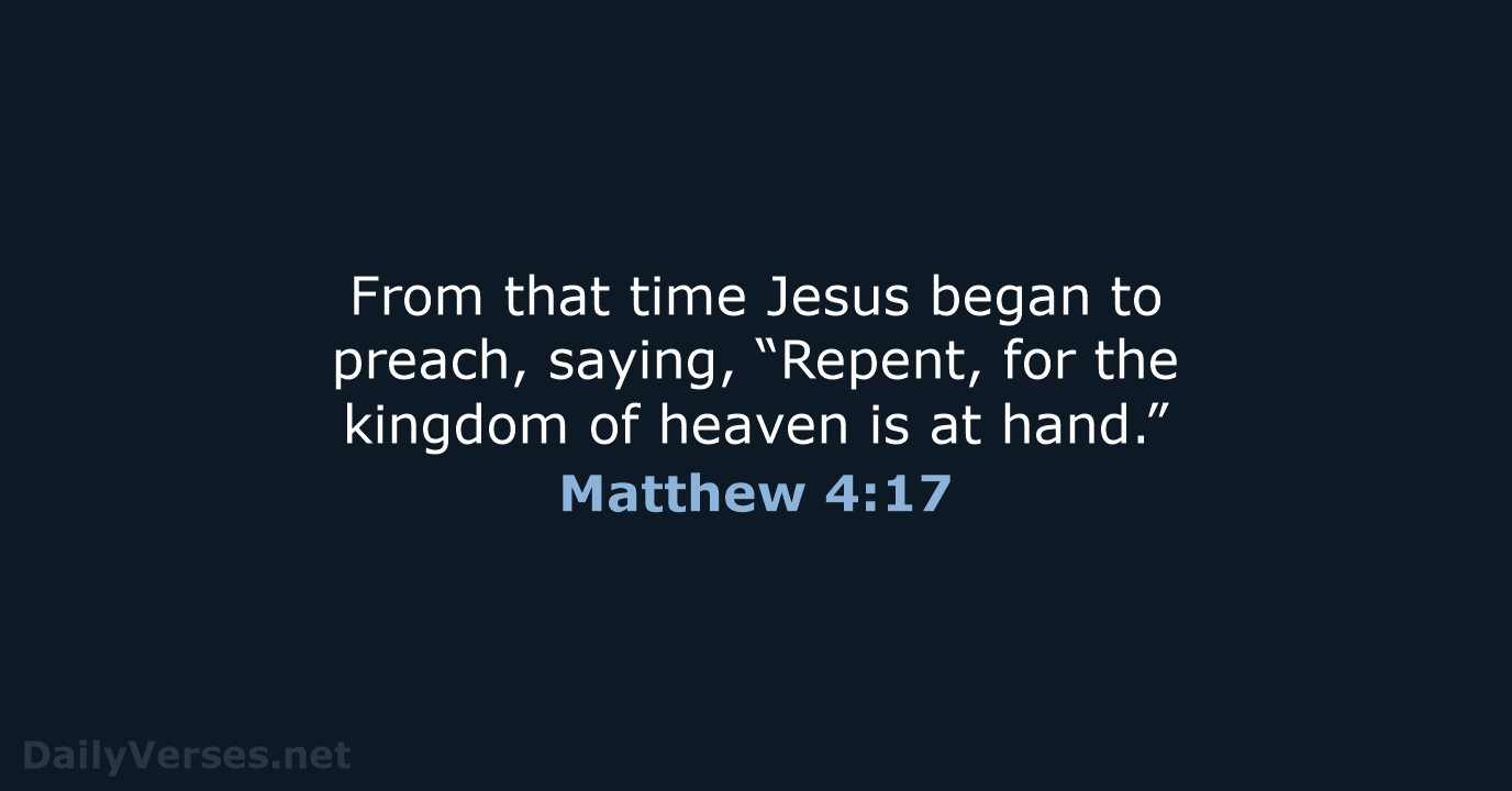 Matthew 4:17 - ESV