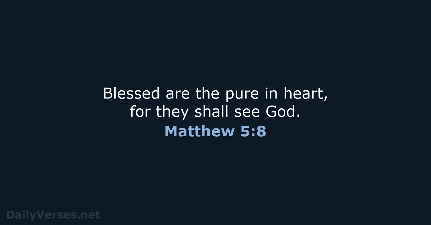 Matthew 5:8 - ESV