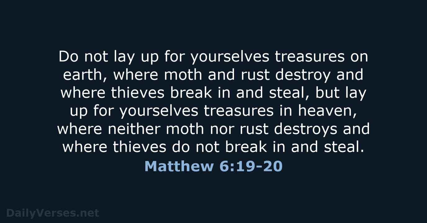 Matthew 6:19-20 - ESV