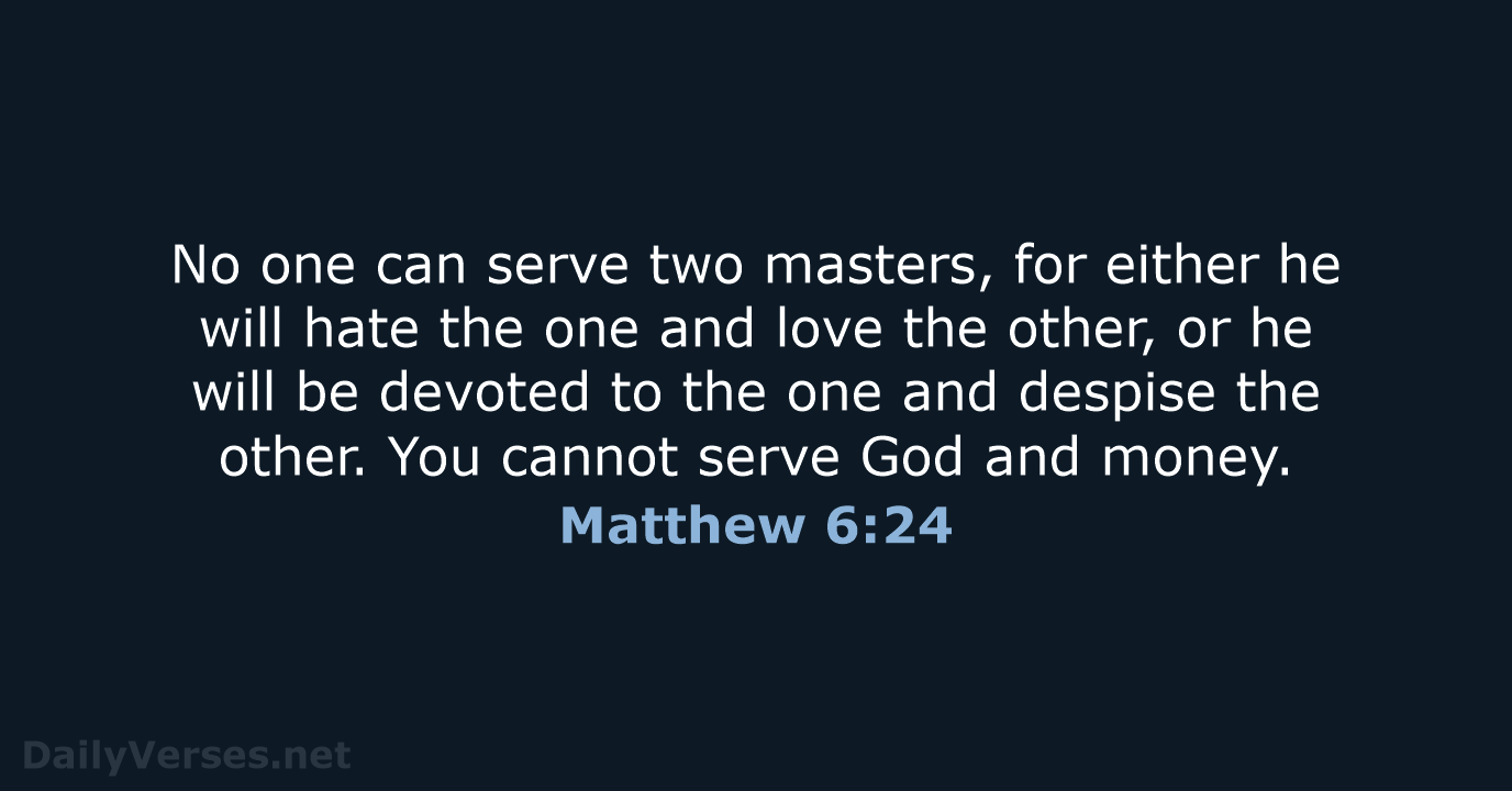 Matthew 6:24 - ESV
