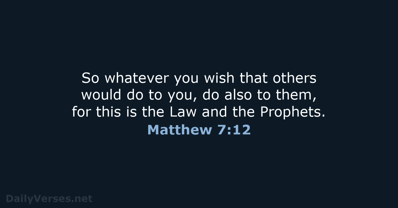 May 25 2021 Bible Verse Of The Day ESV Matthew 7 12 