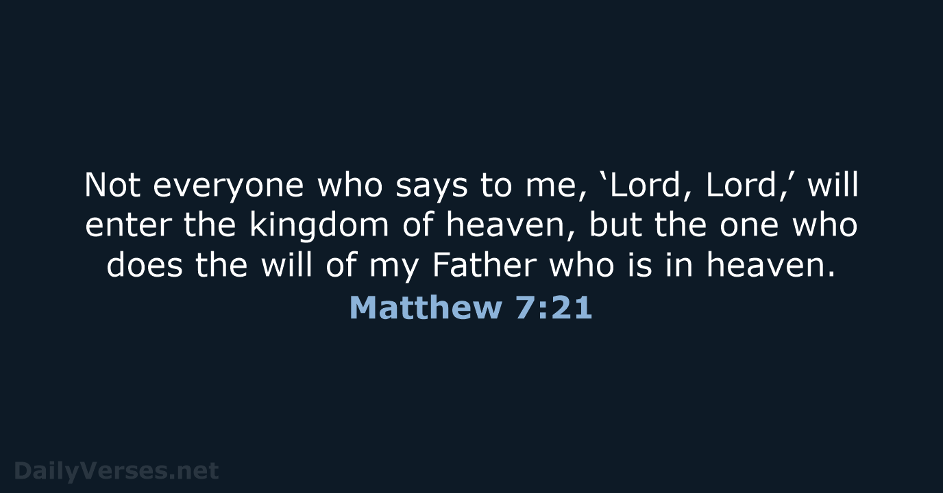 Matthew 7:21 - ESV